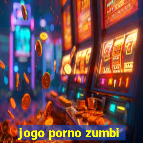 jogo porno zumbi